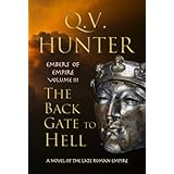 The Back Gate to Hell, A Novel of the Late Roman Empire (Embers of Empire Book 3)