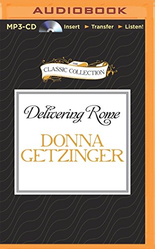 Delivering Rome: The Adventures of a Young Roman Courier (The Classic Collection)