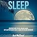 Sleep: Discover How to Fall Asleep Easier, Get a Better Night's Rest & Wake Up Feeling Energized by Ace McCloud, Joshua Mackey
