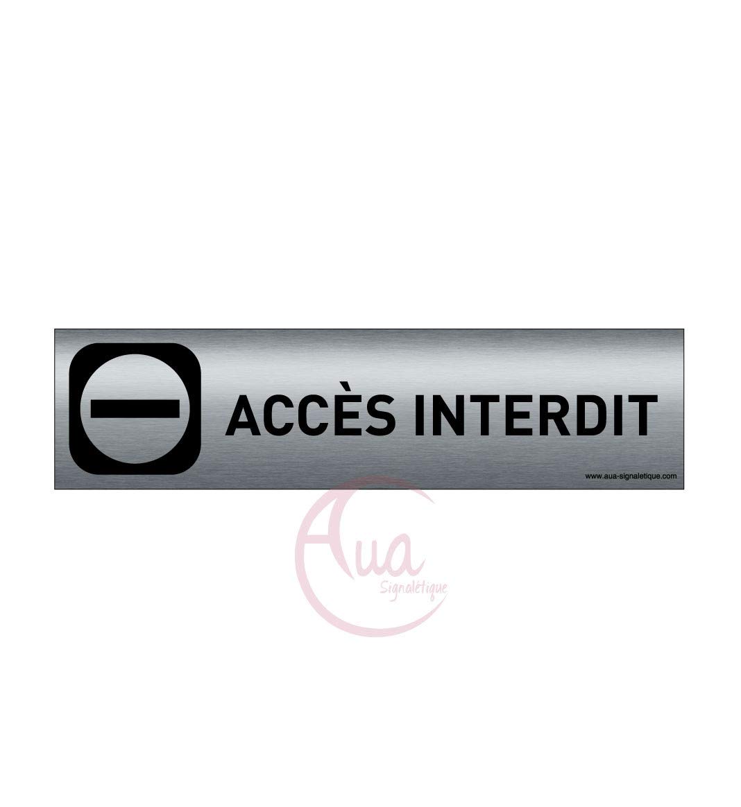 AUA SIGNALETIQUE - Plaque Aluminium brossé imprimé AluSign DARK - 200x50 mm - Double Face adhésif au dos (Accès interdit)