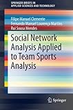 Image de Social Network Analysis Applied to Team Sports Analysis (SpringerBriefs in Applied Sciences and Technology)