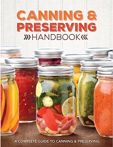 Canning and Preserving Handbook Canning and Preserving Handbook