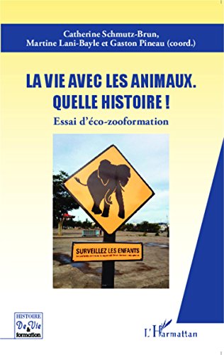 La  vie avec les animaux, quelle histoire !