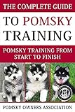 The Complete Guide To Pomsky Training: Pomsky training from start to finish The Complete Guide To Pomsky Training: Pomsky training from start to finish