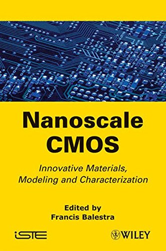 Nanoscale CMOS: Innovative Materials, Modeling and Characterization (Iste)