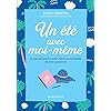 Un été avec moi-même: Le journal intime pour mieux se connaître en 300 questions