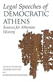 Legal Speeches of Democratic Athens: Sources for Athenian History by Andrew Wolpert, Konstantinos Kapparis