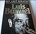My Last Breath: The Autobiography of Luis Bunuel by Luis Bunuel (1984-01-01) Hardcover by Luis Bunuel