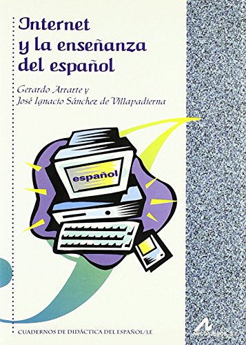 Internet y la enseñanza del español (Cuadernos de didáctica del español/LE)