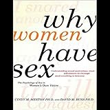 Why Women Have Sex: Understanding Sexual Motivations - from Adventure to Revenge