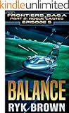 Ep.#5 - "Balance" (The Frontiers Saga - Part 2: Rogue Castes)