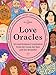 Love Oracles: Sex and Romance Inspiration from the Good, the Bad, and the Beautiful (Channel your or by