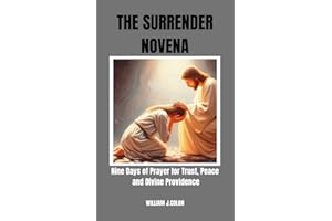 The Surrender Novena: Nine Days of Prayer for Trust, Peace and Divine Providence