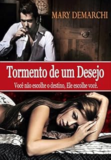 Livro Tormento de um desejo: Você não escolhe o destino, ele escolhe você.