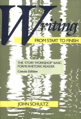 Writing Start Finish Conc Ed By John Schultz Amazonae - 