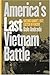 America's Last Vietnam Battle: Halting Hanoi's 1972 Easter Offensive (Modern War Studies)
