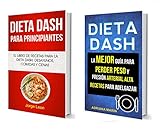 Dieta Dash (Colección): La Mejor Guía Para Perder Peso Y Presión Arterial Alta: Recetas Para Adelgazar: El libro de recetas para la dieta Dash; desayunos, comidas y cenas (Spanish Edition) by Jorge Leon, Adriana Marin