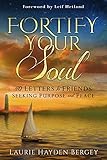 Fortify Your Soul: 40 Letters to Friends Seeking Purpose and Peace