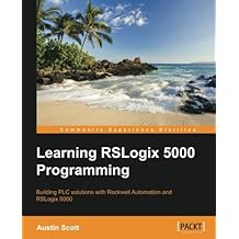 Learning RSLogix 5000 Programming: Building PLC solutions with Rockwell Automation and RSLogix 5000