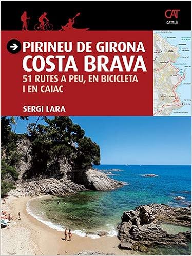 Pirineu De Girona Costa Brava 51 Rutes A Peu En Bicicleta I En Caiac Catala Guia Mapa Amazon Es Lara I Garcia Sergi Libros