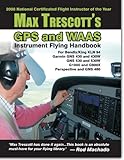 Max Trescott’s GPS and WAAS Instrument Flying Handbook