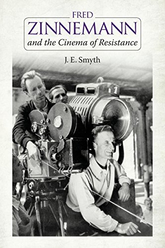 Fred Zinnemann and the Cinema of Resistance by J. E. Smyth