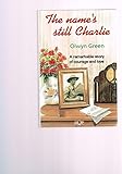 The Name's Still Charlie: A Remarkable Story of Courage and Love (Uqp Nonfiction) by 