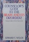 Counselor's Guide to the Brain and Its Disorders: Knowing the Difference Between Disease and Sin by