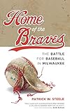 Home of the Braves: The Battle for Baseball in