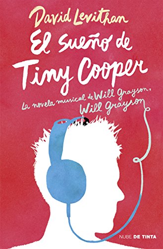 El sueño de Tiny Cooper: La novela musical de Will Grayson, Will Grayson (Spanish Edition)
