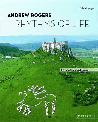 Andrew Rogers: Rhythms of Life_A Global Land Art Project Andrew Rogers: Rhythms of Life_A Global Land Art Project