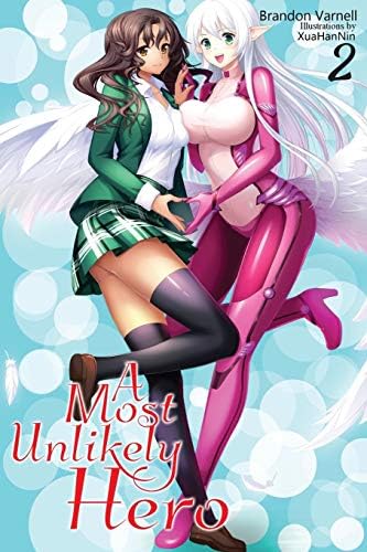 A Most Unlikely Hero, Vol. 2: A Sci-Fi Harem Light Novel