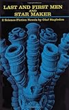 Last and First Men and Star Maker : Two Science Fiction Novels cover