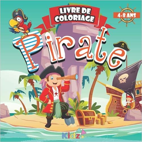 Pirate Livre De Coloriage Magique Pour Enfant 50 Dessins Faciles Et Amusants De Pirates A Colorier Ideal Pour Occuper Les Petits De 4 A 8 Ans Idee Cadeau D Anniversaire