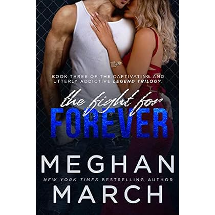 The Fight for Forever (Legend Trilogy Book 3) The Fight for Forever (Legend Trilogy Book 3)