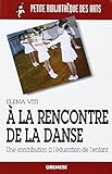 A la rencontre de la danse : Une contribution à l'éducation de l'enfant by 