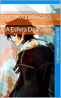 Livro Gustavo Aragão: E A Esfera Do Poder (Os Heróis Gregos Livro 1)