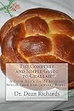 The Complete and Simple Guide to Challah: A Farm-Boy's Guide to Great Jewish (and non-Jewish) Breads by Dean Richards