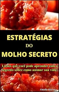 Livro Estratégias do Molho Secreto: Lições que você pode aprender com o segredo sobre como animar sua vida!