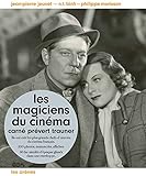 Les magiciens du cinéma : Carné, Prévert, Trauner. Avec 22 fac-similés d'époque by