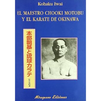 El maestro Chooki Motobu y el karate de Okinawa (Medicinas Blandas) El maestro Chooki Motobu y el karate de Okinawa (Medicinas Blandas)