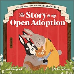 The Story of My Open Adoption: A Storybook for Children Adopted at ...