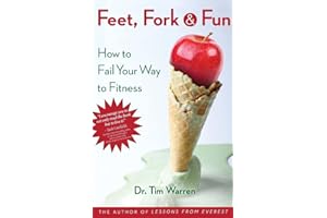 Feet, Fork, and Fun: How to Fail Your Way to Fitness