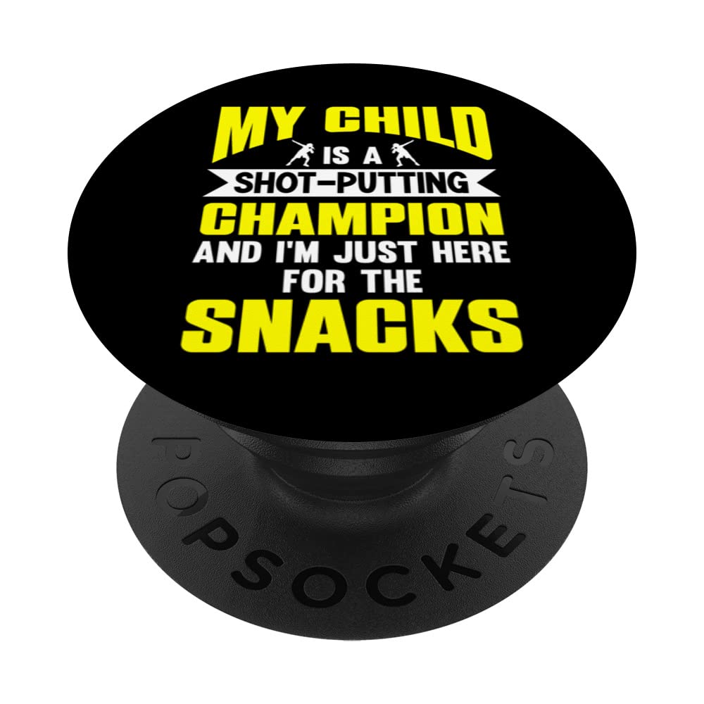 My Child is a Shot Putting Champion Just Here For The Snacks PopSockets Swappable PopGrip