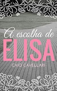 Livro A Escolha de Elisa (Marcas do Passado)