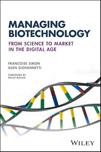 Download Managing Biotechnology: From Science to Market in the Digital Age PDF