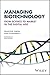 Managing Biotechnology: From Science to Market in the Digital Age