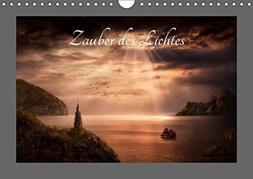 Zauber des Lichtes (Wandkalender 2019 DIN A4 quer): Durch Licht verzauberte Fantasy - Landschaften - by 