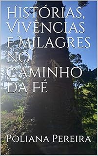 Livro Histórias, Vivências e Milagres no Caminho da Fé