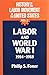 History of the Labor Movement in the United States: Labor and World War I, 1914-1918 (007) (History of the Labor Movement, 7)